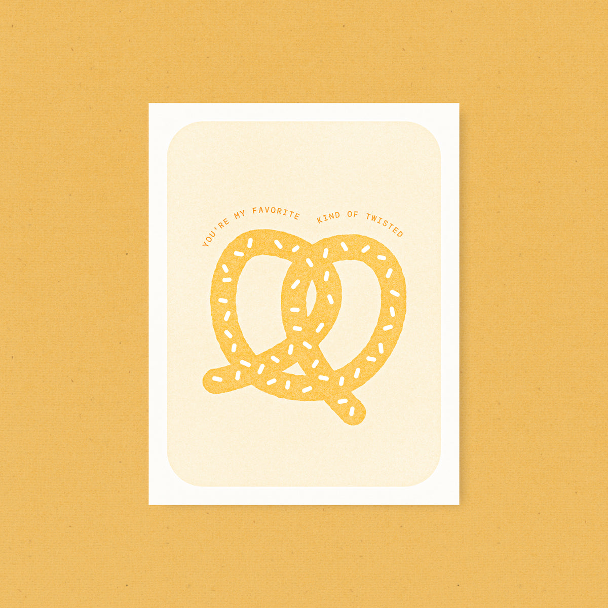 You're My Favorite Kind of Twisted - Pretzel Risograph Card