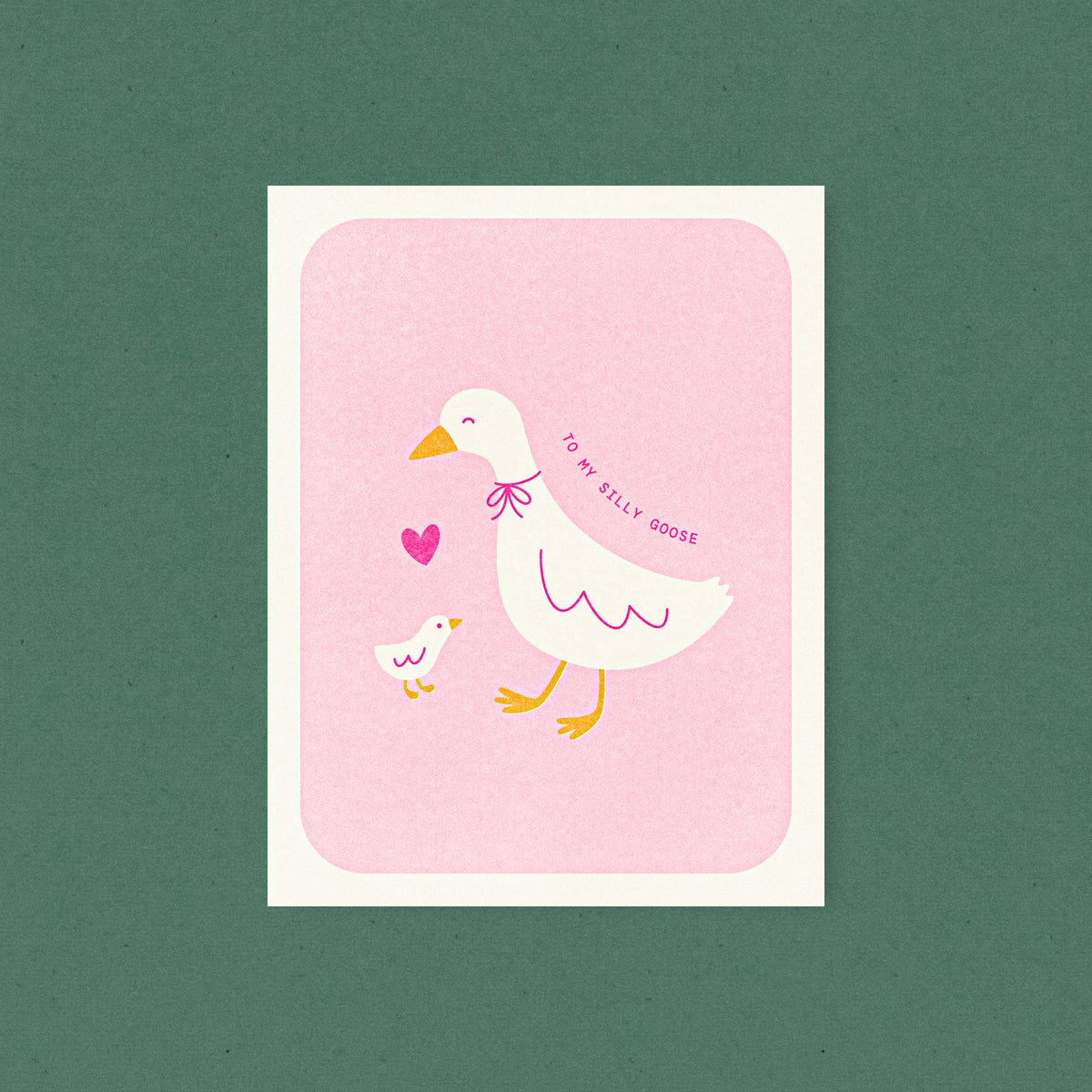 To My Silly Goose - Birthday Risograph Card